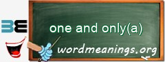 WordMeaning blackboard for one and only(a)